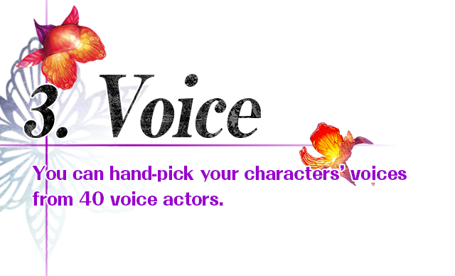 3.Voice - You can hand-pick your characters’ voices from 40 voice actors.