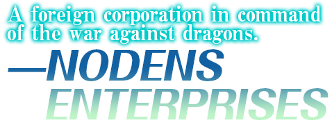 A foreign corporation in command of the war against dragons. – Nodens Enterprise