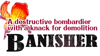 Banisher - A destructive bombardier with a knach for demolition