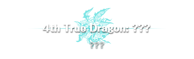 4th True Dragon: ??? / ???