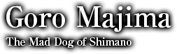 Goro Majima - The Mad Dog of Shimano