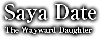 Saya Date - The Wayward Daughter