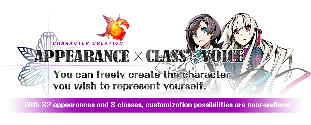 Appearance x Class x Voice - You can freely create the character you wish to represent yourself. With 32 appearances and 8 classes, customization possibilities are near-endless!
