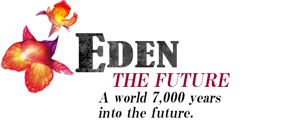 The Future – Eden | A world 7,000 years into the future.